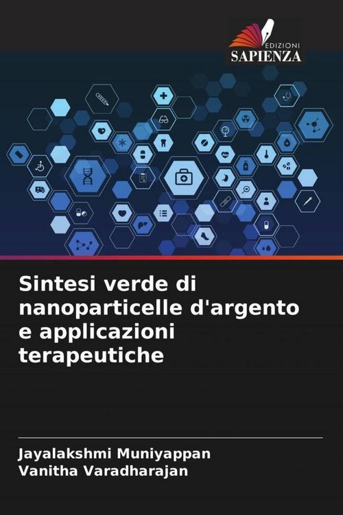Produktbild: Sintesi verde di nanoparticelle d'argento e applicazioni terapeutiche