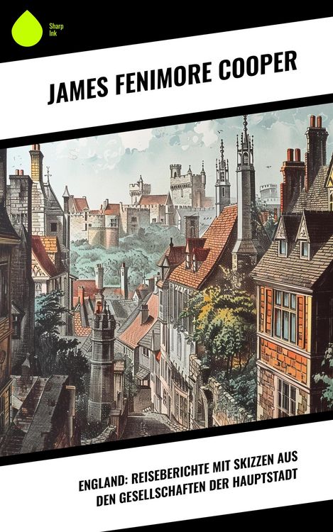 Produktbild: England: Reiseberichte mit Skizzen aus den Gesellschaften der Hauptstadt