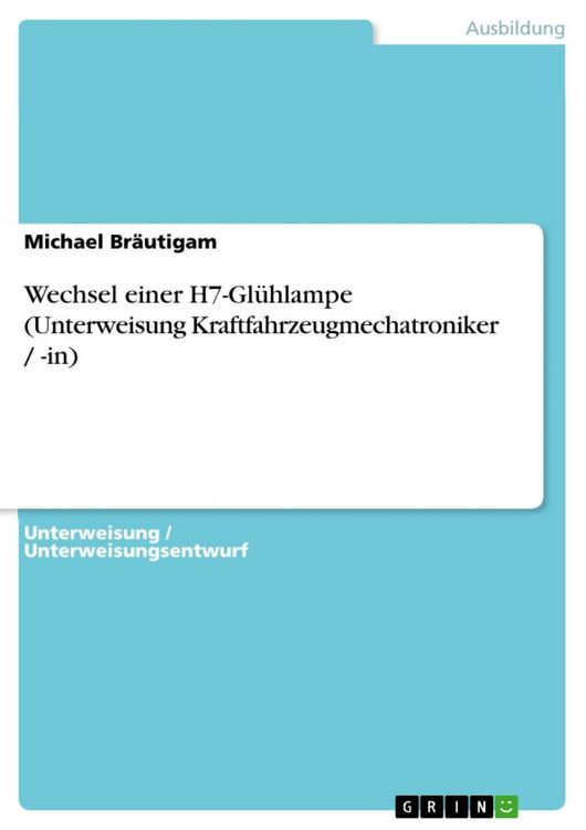 Produktbild: Wechsel einer H7-Gl&uuml;hlampe (Unterweisung Kraftfahrzeugmechatroniker / -in)