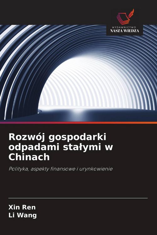 Produktbild: Rozw&oacute;j gospodarki odpadami sta&iquest;ymi w Chinach