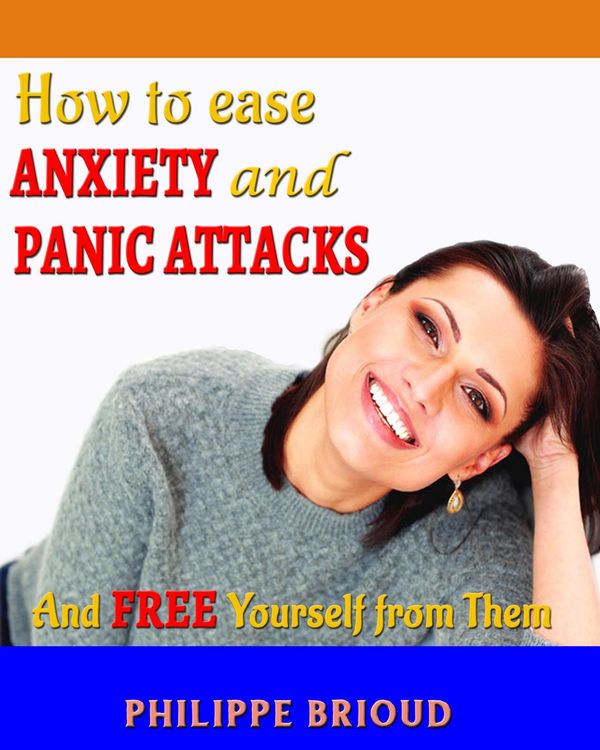 Produktbild: How To Ease Anxiety And Panic Attacks And Free Yourself From Them