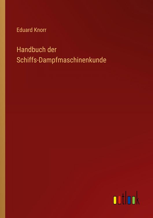Produktbild: Handbuch der Schiffs-Dampfmaschinenkunde