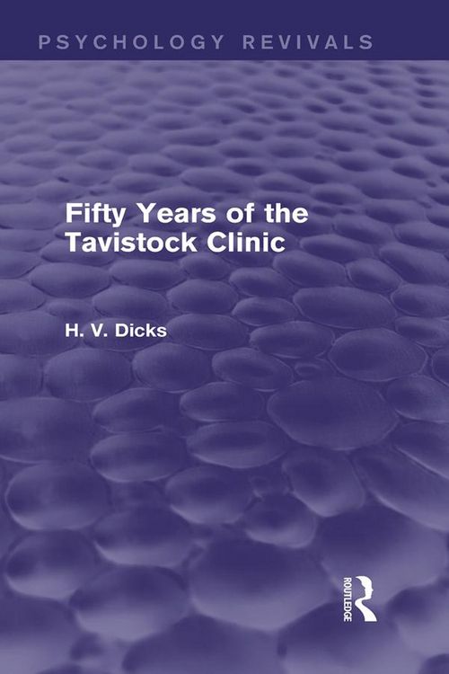 Produktbild: Fifty Years of the Tavistock Clinic (Psychology Revivals)