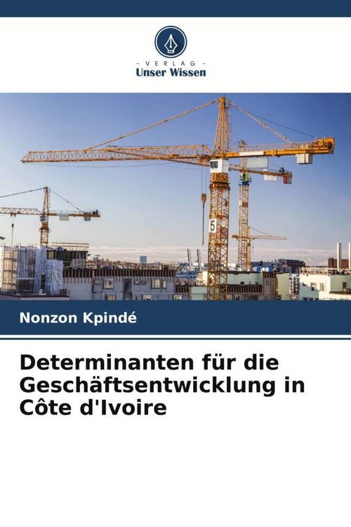 Produktbild: Determinanten f&uuml;r die Gesch&auml;ftsentwicklung in C&ocirc;te d'Ivoire