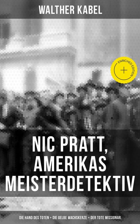 Produktbild: Nic Pratt, Amerikas Meisterdetektiv: Die Hand des Toten + Die gelbe Wachskerze + Der tote Missionar