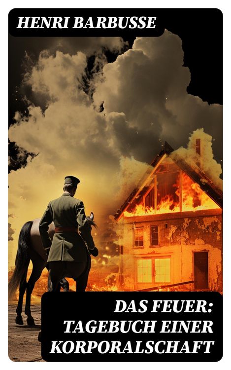 Produktbild: Das Feuer: Tagebuch einer Korporalschaft