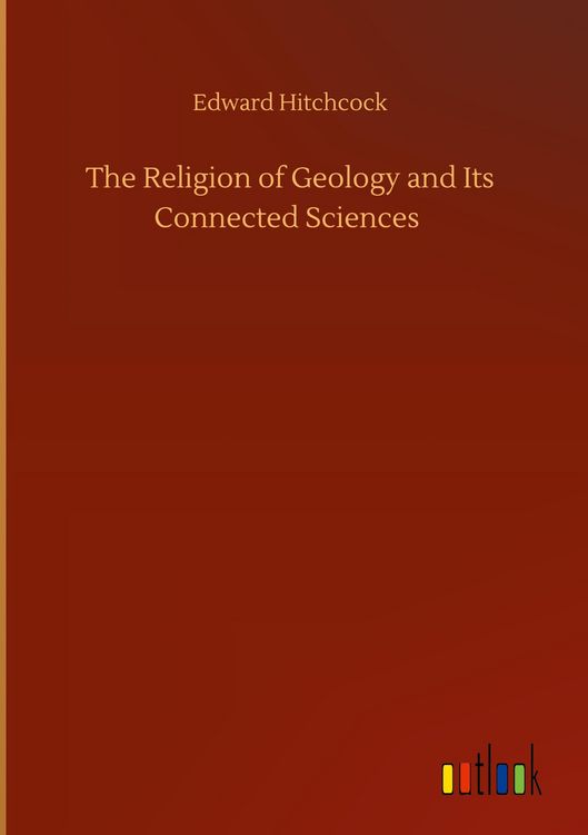 Produktbild: The Religion of Geology and Its Connected Sciences