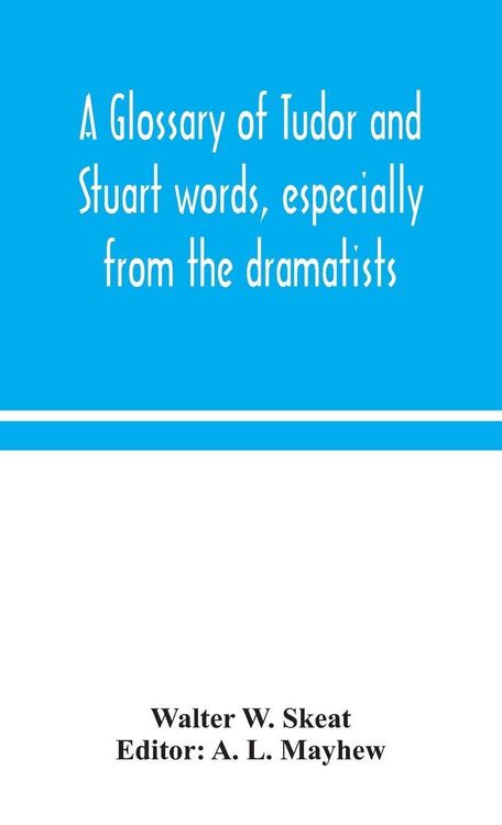Produktbild: A Glossary Of Tudor And Stuart Words, Especially From The Dramatists