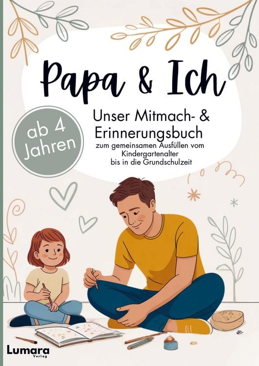 Produktbild: Papa & ich - Ein Mitmach- & Erinnerungsbuch ab 4 Jahren zum gemeinsamen Ausf&uuml;llen bis in die Grundschulzeit