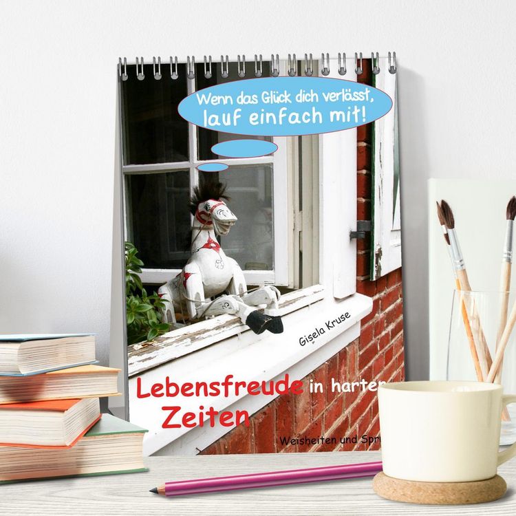 Produktbild: Lebensfreude in harten Zeiten (Tischkalender 2026 DIN A5 hoch), CALVENDO Monatskalender