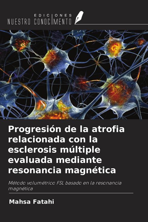 Produktbild: Progresi&oacute;n de la atrofia relacionada con la esclerosis m&uacute;ltiple evaluada mediante resonancia magn&eacute;tica
