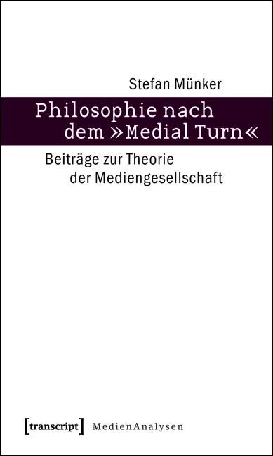 Produktbild: Philosophie nach dem &raquo;Medial Turn&laquo;