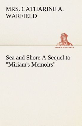 Produktbild: Sea and Shore A Sequel to "Miriam's Memoirs"