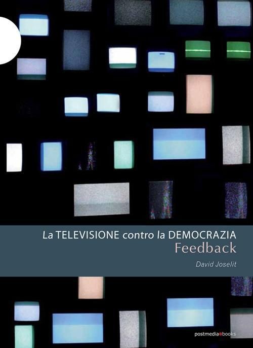 Produktbild: Feedback. La televisione contro la democrazia