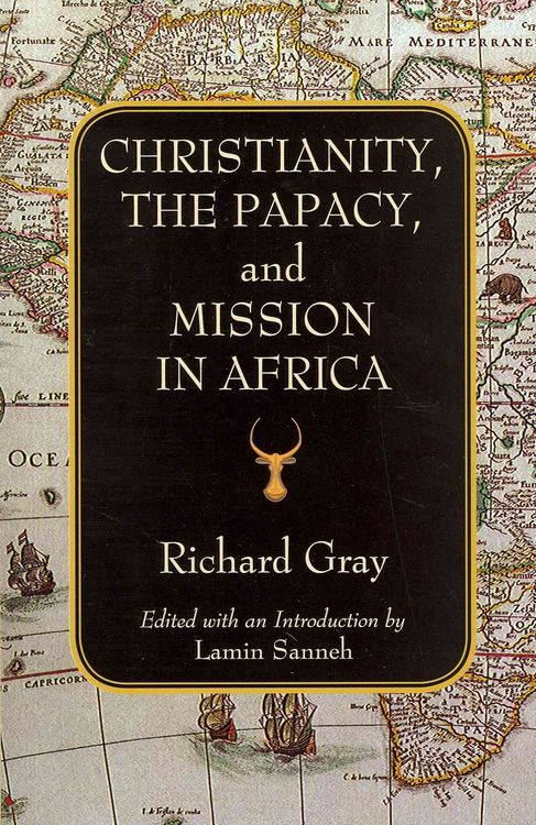 Produktbild: Gray, R: Christianity, the Papacy and Mission in Africa