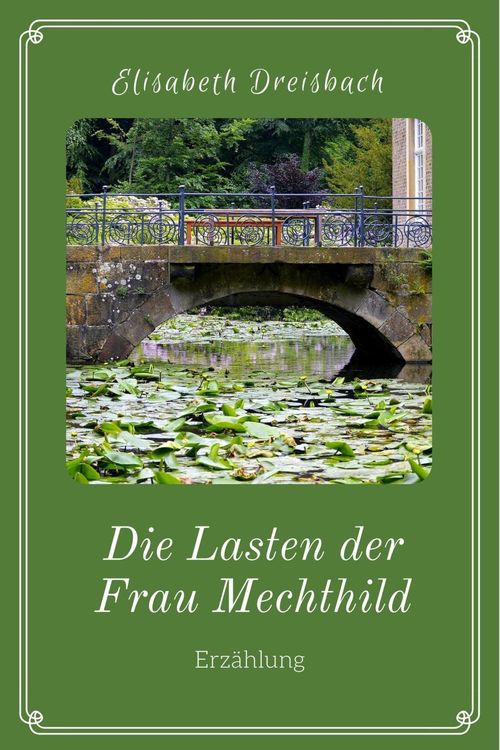 Bild vom Artikel Die Lasten der Frau Mechthild vom Autor Elisabeth Dreisbach