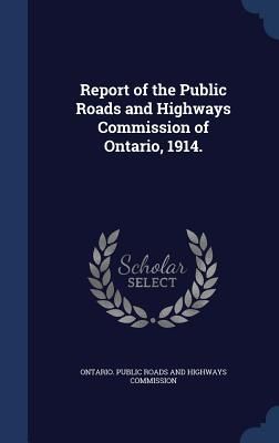 Produktbild: Report of the Public Roads and Highways Commission of Ontario, 1914.