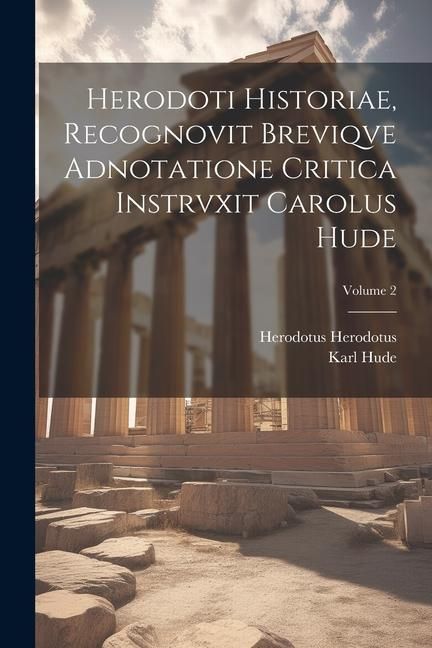 Produktbild: Herodoti Historiae, recognovit breviqve adnotatione critica instrvxit Carolus Hude; Volume 2