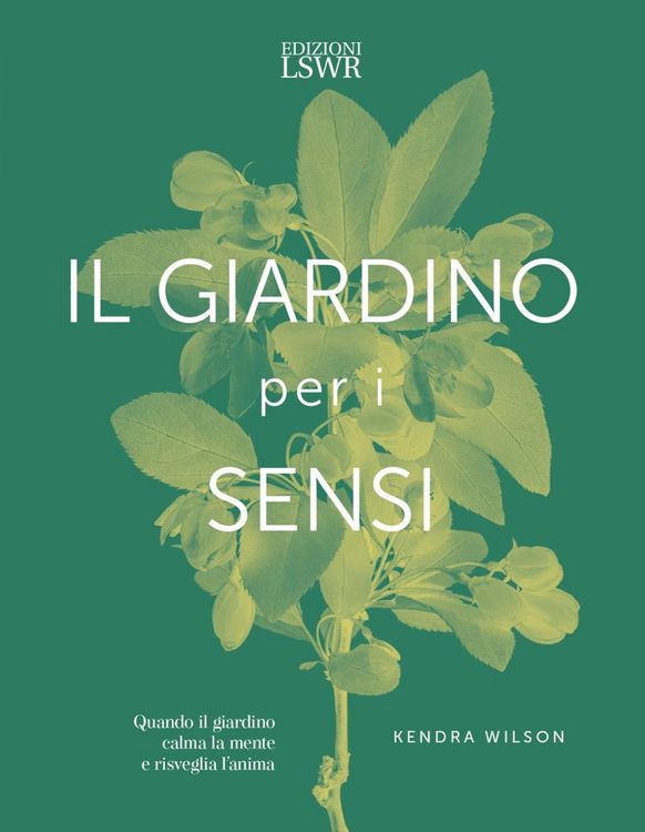 Produktbild: Il giardino per i sensi. Quando il giardino calma la mente e risveglia l'anima