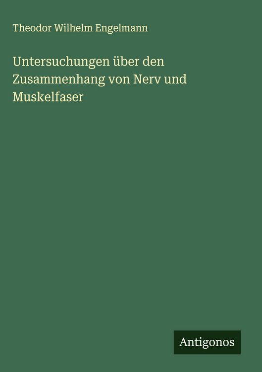 Produktbild: Untersuchungen &uuml;ber den Zusammenhang von Nerv und Muskelfaser