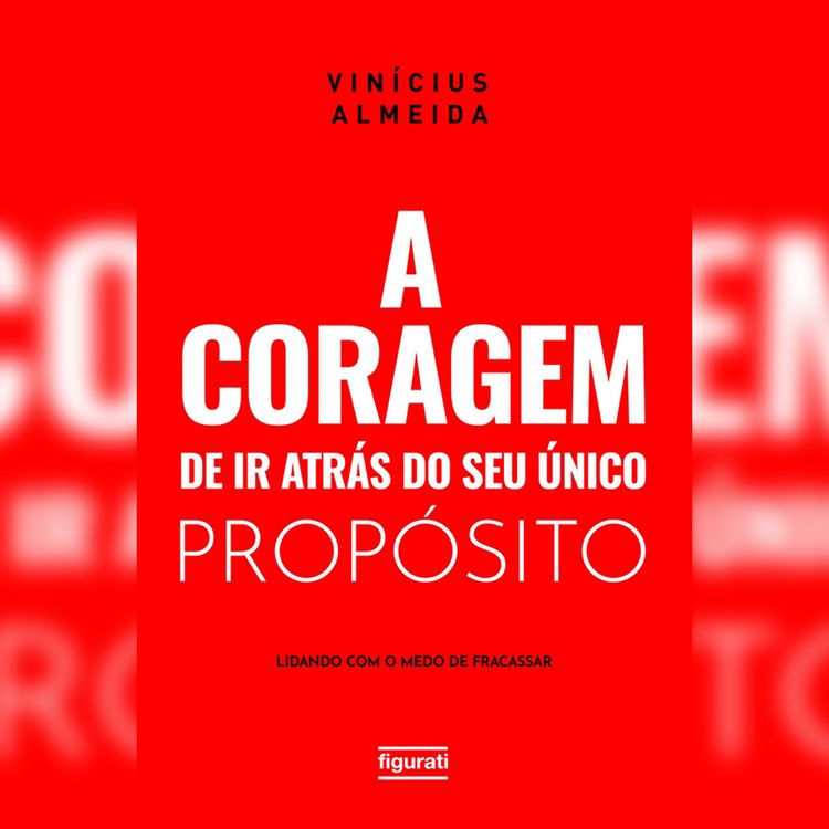 Produktbild: A coragem de ir atr&aacute;s do seu &uacute;nico prop&oacute;sito: lidando com o medo de fracassar