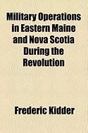 Produktbild: Military Operations in Eastern Maine and Nova Scotia During the Revolution
