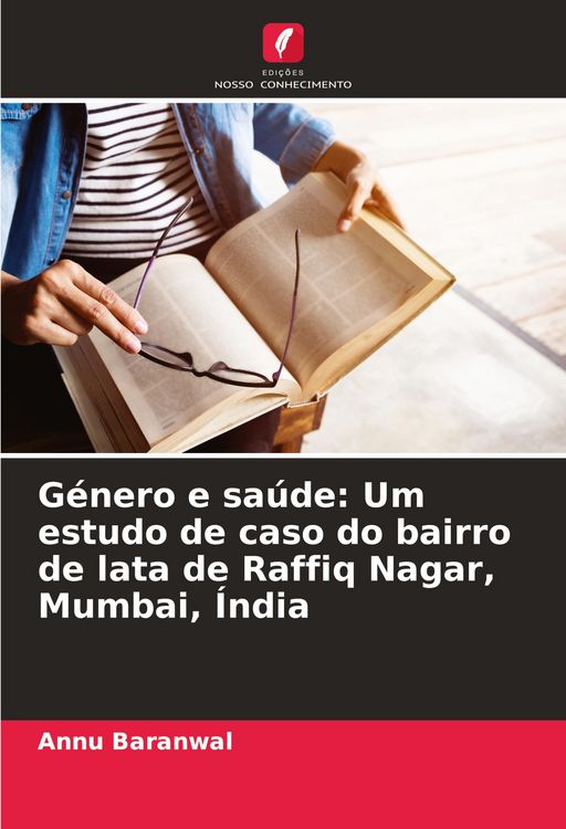 Produktbild: G&eacute;nero e sa&uacute;de: Um estudo de caso do bairro de lata de Raffiq Nagar, Mumbai, &Iacute;ndia