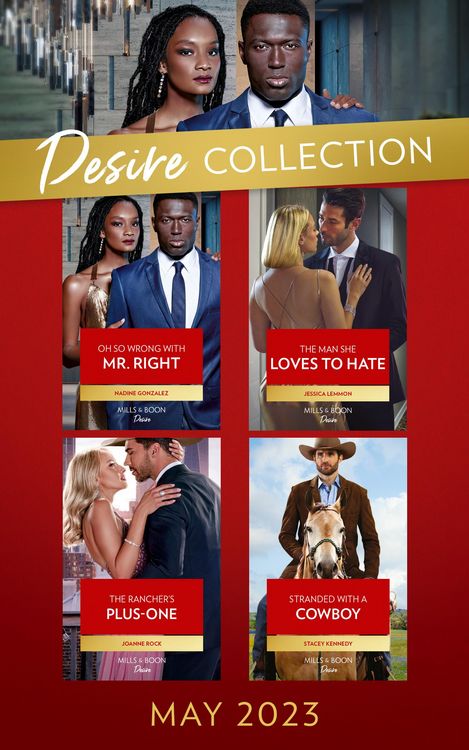 Produktbild: The Desire Collection May 2023: Oh So Wrong with Mr. Right (Texas Cattleman's Club: The Wedding) / The Man She Loves to Hate / The Rancher's Plus-One