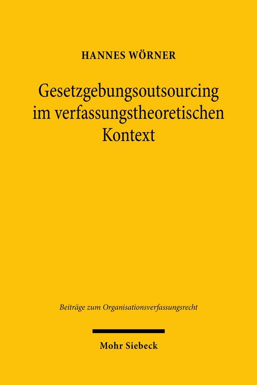 Produktbild: Gesetzgebungsoutsourcing im verfassungstheoretischen Kontext