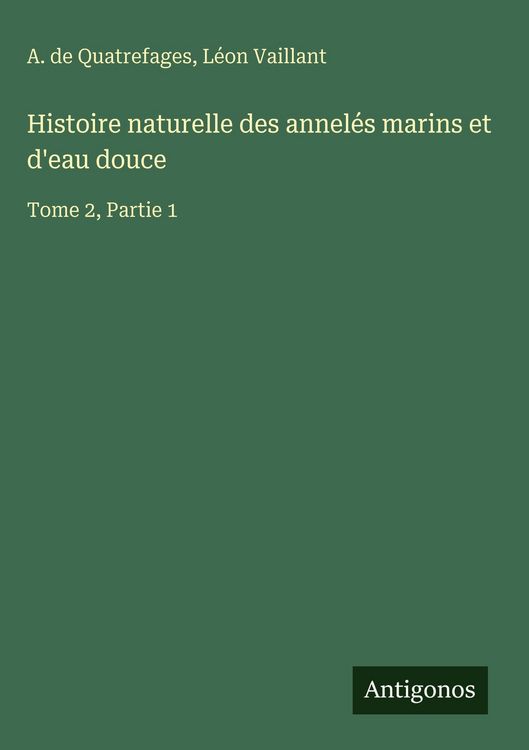 Produktbild: Histoire naturelle des annel&eacute;s marins et d'eau douce
