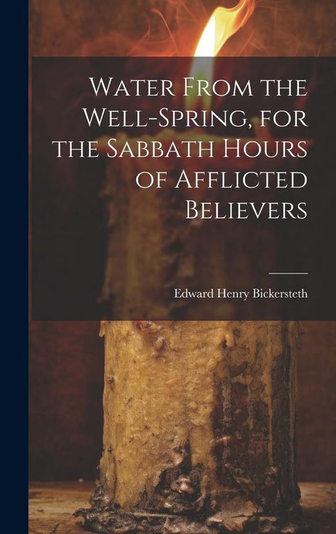 Produktbild: Water From the Well-Spring, for the Sabbath Hours of Afflicted Believers