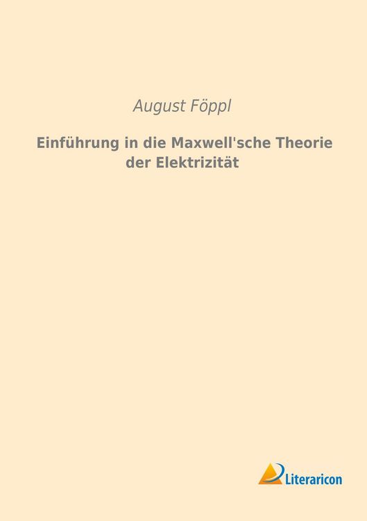 Produktbild: Einf&uuml;hrung in die Maxwell'sche Theorie der Elektrizit&auml;t