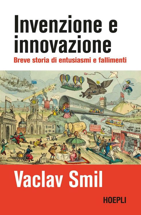 Produktbild: Invenzione e innovazione. Breve storia di entusiasmi e fallimenti