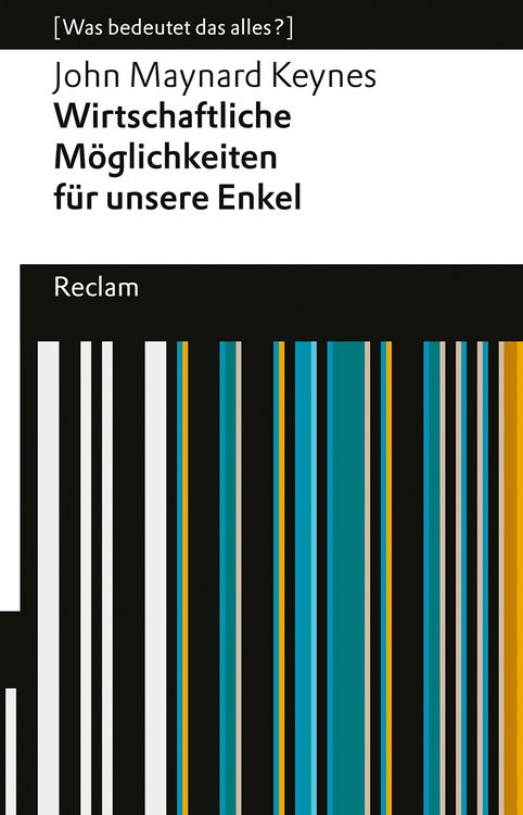 Bild vom Artikel Wirtschaftliche Möglichkeiten für unsere Enkel. [Was bedeutet das alles?] vom Autor John Maynard Keynes