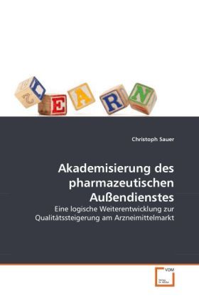 Produktbild: Sauer, C: Akademisierung des pharmazeutischen Au&szlig;endienstes