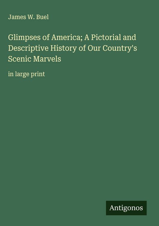 Produktbild: Glimpses of America; A Pictorial and Descriptive History of Our Country's Scenic Marvels