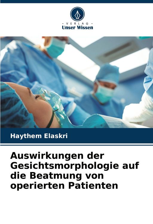 Produktbild: Auswirkungen der Gesichtsmorphologie auf die Beatmung von operierten Patienten