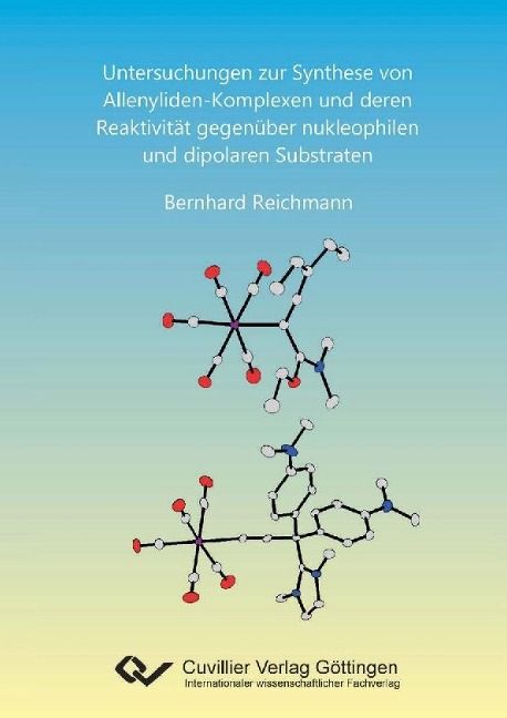 Produktbild: Untersuchungen zur Synthese von Allenyliden-Komplexen und deren Reaktivit&auml;t gegen&uuml;ber nukleophilen und dipolaren Substraten