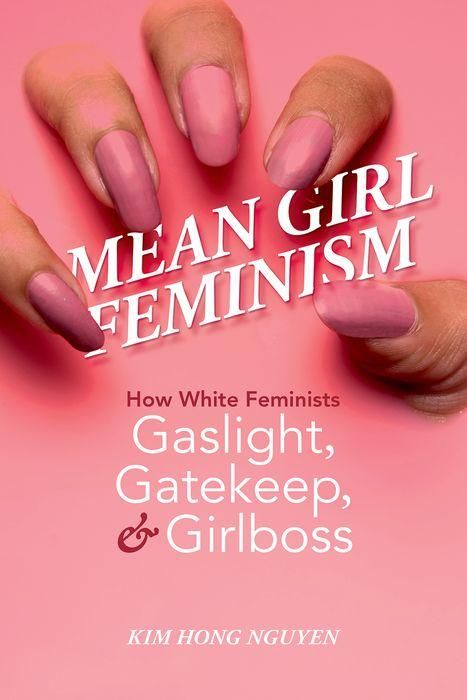 Produktbild: Nguyen, K: Mean Girl Feminism