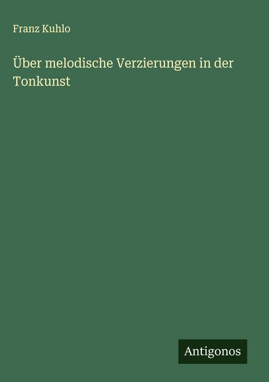 Produktbild: &Uuml;ber melodische Verzierungen in der Tonkunst