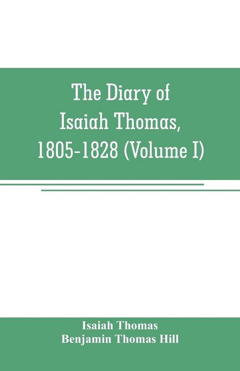 Produktbild: The diary of Isaiah Thomas, 1805-1828 (Volume I)