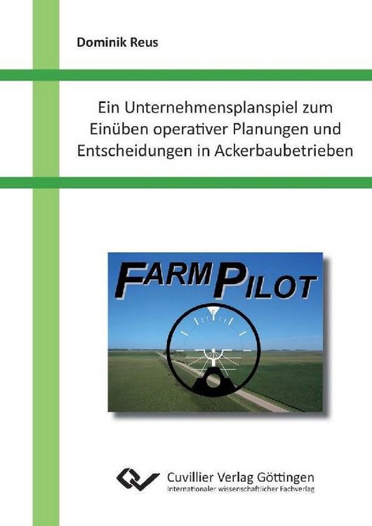 Produktbild: Ein Unternehmensplanspiel zum Ein&uuml;ben operativer Planungen und Entscheidungen in Ackerbaubetrieben
