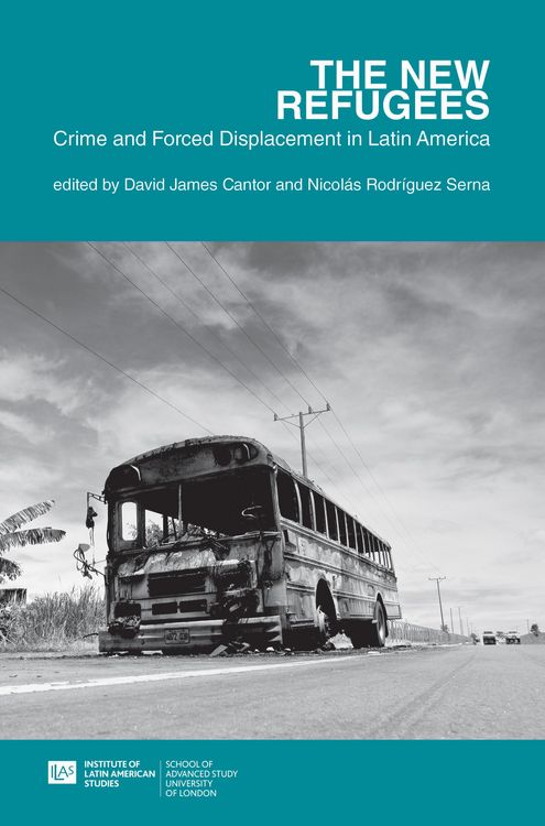 Produktbild: The new refugees: crime and forced displacement in Latin America
