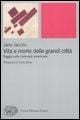 Produktbild: Vita e morte delle grandi città. Saggio sulle metropoli americane