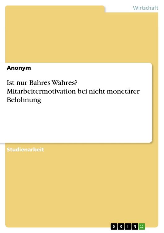 Produktbild: Ist nur Bahres Wahres? Mitarbeitermotivation bei nicht monet&auml;rer Belohnung