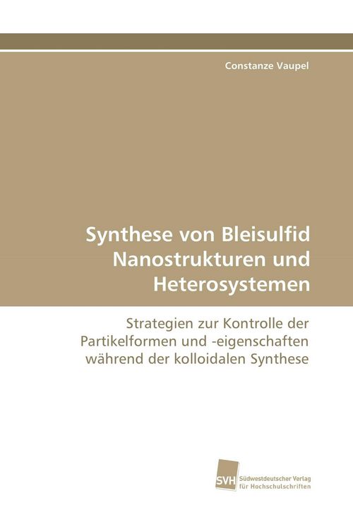 Produktbild: Synthese von Bleisulfid Nanostrukturen und Heterosystemen