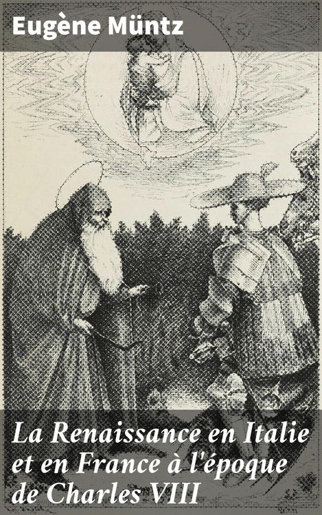 Produktbild: La Renaissance en Italie et en France &agrave; l'&eacute;poque de Charles VIII