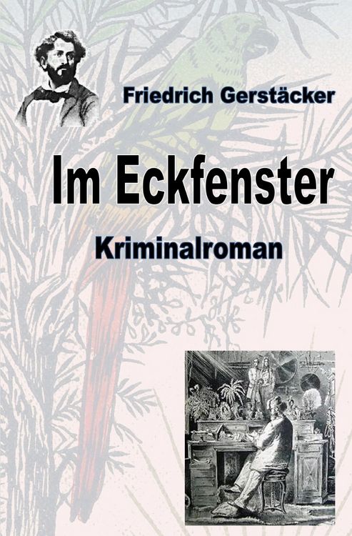 Produktbild: Werkausgabe Friedrich Gerst&auml;cker Ausgabe letzter Hand / Im Eckfenster