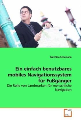 Produktbild: Schumann, A: Ein einfach benutzbares mobilesNavigationssyste