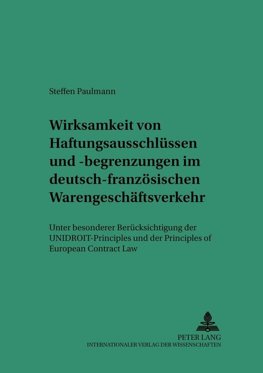 Produktbild: Wirksamkeit von Haftungsausschl&uuml;ssen und -begrenzungen im deutsch-franz&ouml;sischen Warengesch&auml;ftsverkehr